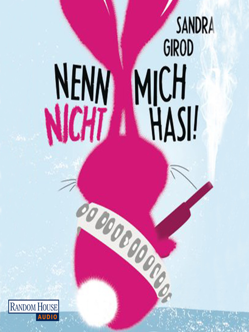 Title details for Nenn mich nicht Hasi! by Sandra Girod - Available